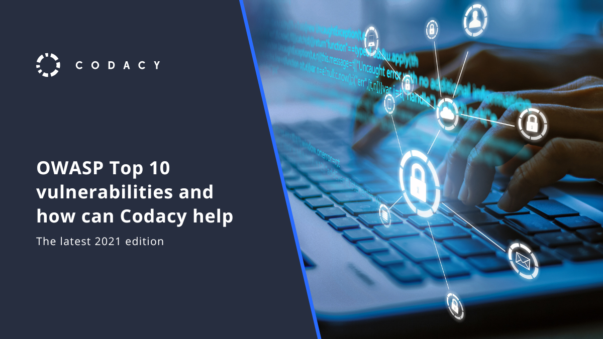 OWASP Top 10 vulnerabilities and how can Codacy help